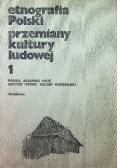 Etnografia Polski Przemiany kultury ludowej Tom 1