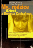 My rodzice dzieci z dworca centralnego