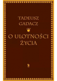 O ulotności życia