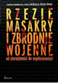 Rzezie masakry i zbrodnie wojenne od starożytności do współczesności