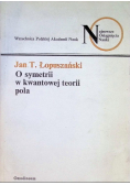 O symetrii w kwantowej teorii pola