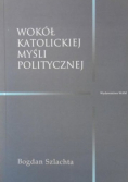 Wokół katolickiej myśli politycznej