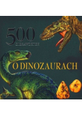 500 ciekawostek o dinozaurach