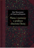 Pisma i rozmowy o praktyce obecności Bożej