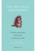 Jak przytulić jeżozwierza