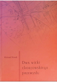 Dwa wieki chorzowskiego przemysłu Część 1