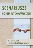 Scenariusze godzin wychowawczych dla gimnazjum  szkół ponadgimnazjalnych