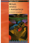 Miłość władza i manipulacja w bliskich