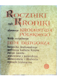 Roczniki czyli kroniki sławnego królestwa polskiego