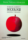 Wybrane elementy socjologii zdrowia i choroby
