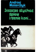 Jeszcze słychać śpiew i rżenie koni