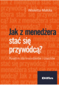 Jak z menedżera stać się przywódcą