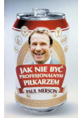 Jak nie być profesjonalnym piłkarzem