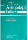 Wiedza o kulturze. Antropologia kultury Część I