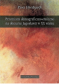 Przemiany demograficzno-etniczne na obszarze Jugosławii w XX wieku