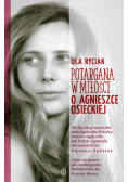Potargana w miłości O Agnieszce Osieckiej