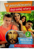 W poszukiwaniu dojrzałej wiary Poradnik metodyczny dla 2 klasy szkoły ponadpodstawowej