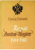 Rozpad Austro  Węgier 1914 - 1918