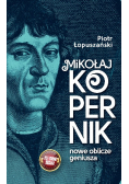 Mikołaj Kopernik Nowe oblicze geniusza