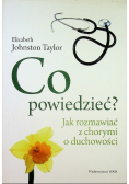 Co powiedzieć Jak rozmawiać z chorymi o duchowości