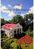 Arboretum Bolestraszyce przewodnik