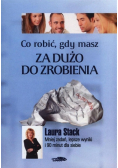 Co robić gdy masz za dużo do zrobienia