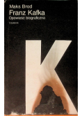 Franz Kafka Opowieść biograficzna