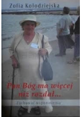 Pan Bóg ma więcej niż rozdał