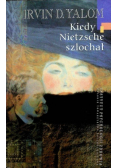 Kiedy Nietzsche szlochał
