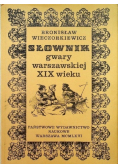 Słownik gwary warszawskiej XIX wieku