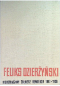 Feliks Dzierżyński. Nieustraszony żołnierz rewolucji 1877-1926