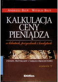 Kalkulacja ceny pieniądza w lokatach pożyczkach i kredytach