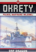 Okręty Polskiej Marynarki Wojennej Tom 11 ORP Dragon Część 2