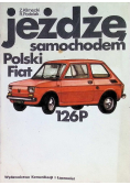 Jeżdżę samochodem Polski Fiat 126P