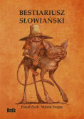 Bestiariusz słowiański. Część 1. Rzecz o skrzatach, wodnikach i rusałkach