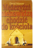 Mężczyźni nienawidzą chodzić do Kościoła