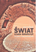 Świat trzeba dokończyć Rozmowy o imponderabiliach