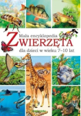 Zwierzęta Mała encyklopedia wiedzy dla dzieci w wieku 7 - 10 lat