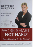 Work smart not hard Pracuj mądrze a nie ciężko