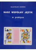 Nasz wspólny język w praktyce