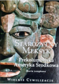 Wielkie cywilizacje Starożytny Meksyk Prekolumbijska Ameryka Środkowa