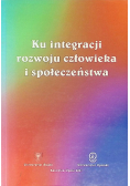 Ku integracji rozwoju człowieka i społeczeństwa