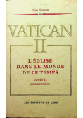 Vatican II L Eglise Dans Le Monde De Ce Temps Tome II Commentaires