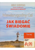 Niewiarygodny Cel Jak biegać świadomie