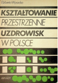 Kształtowanie przestrzenne uzdrowisk w Polsce