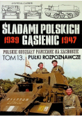 Śladami Polskich Gąsienic 1939 - 1947 Polskie oddziały pancerne na zachodzie Tom 13 Pułki roizpoznawcze