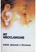 My Wrocławianie Wybór piosenek o Wrocławiu