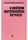 U podstaw permanentnej formacji
