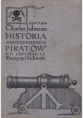 Historia najsłynniejszych piratów ich zbrodnicze wyczyny i rabunki