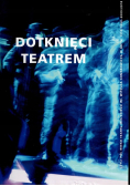 Dotknięci teatrem czyli pół wieku teatru miejskiego im Witolda Gombrowicza w Gdyni  1959  /  1960  -  2009 /  2010